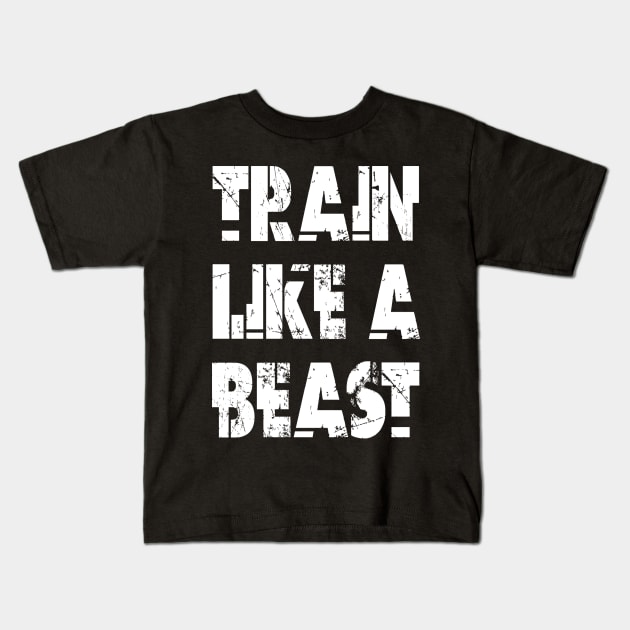 Train Like A Beast Kids T-Shirt by Vitalitee